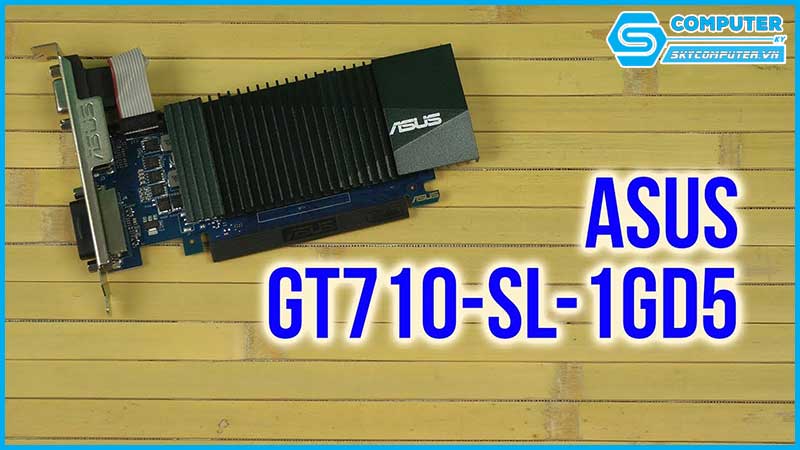 card-man-hinh-asus-gt710-sl-1gd5-1gb-gddr5-64-bit-dvihdmi-1
