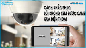 cach-xu-ly-mot-so-loi-camera-dau-ghi-hay-gap-phai-phan-2-1