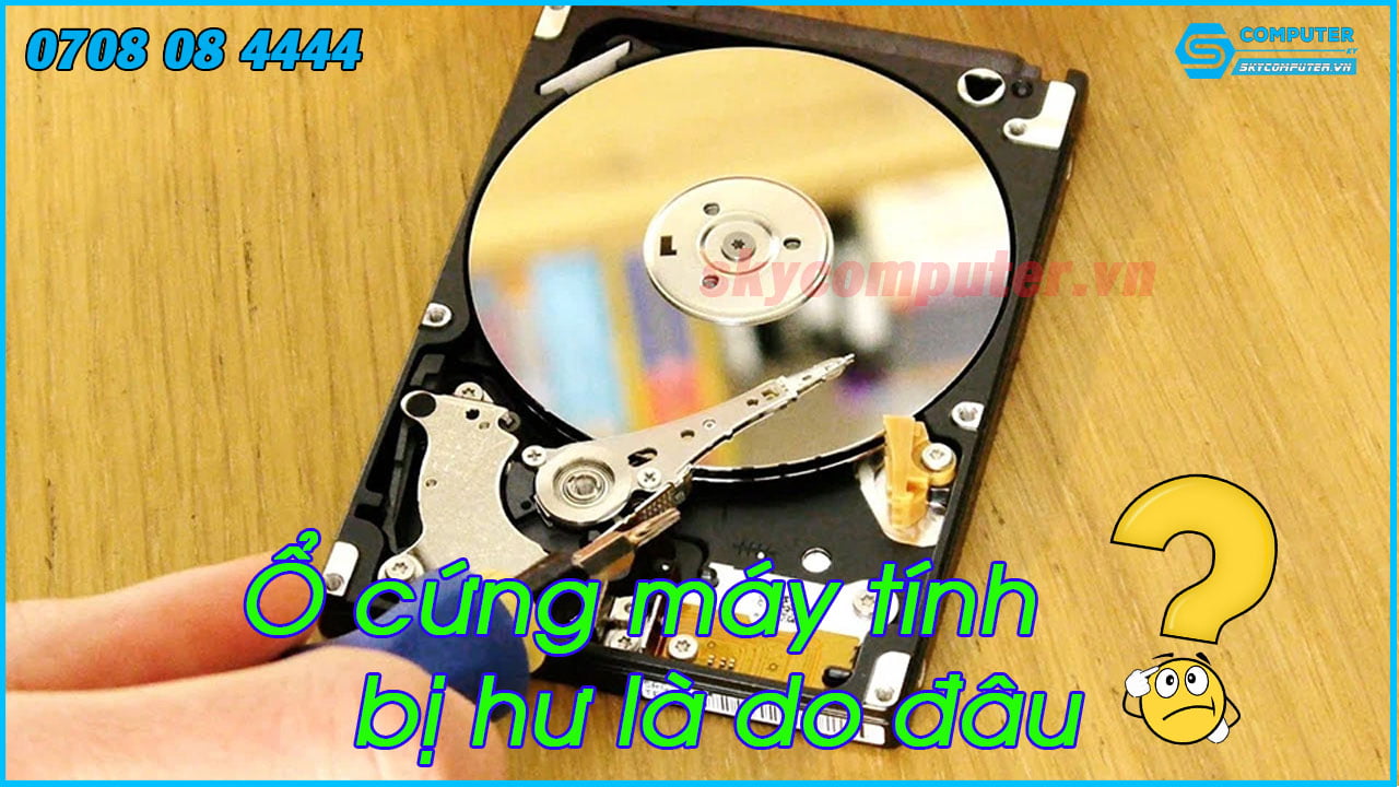 o-cung-may-tinh-bi-hu-la-do-dau-giai-phap-khac-phuc