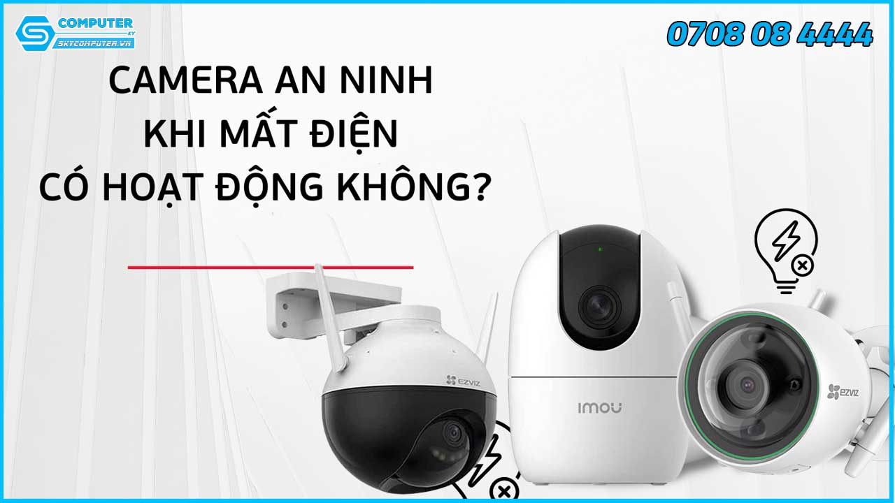 camera-quan-sat-co-hoat-dong-duoc-khi-cup-dien-hay-khong-1
