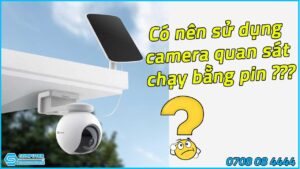 co-nen-su-dung-camera-quan-sat-chay-bang-pin-1