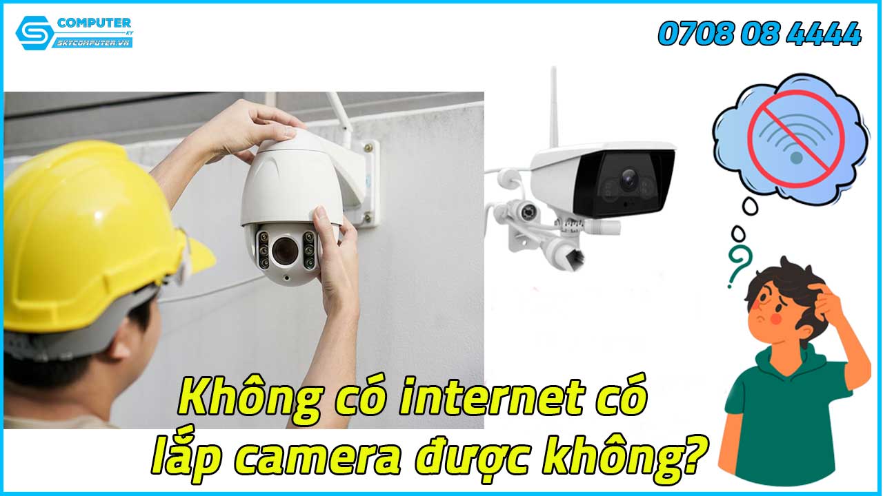 khong-co-internet-co-lap-camera-duoc-khong-1