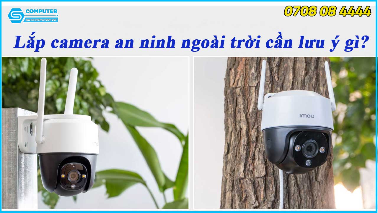 lap-camera-an-ninh-ngoai-troi-can-luu-y-gi-1