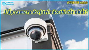 lap-camera-o-vi-tri-nao-thi-tot-nhat-1