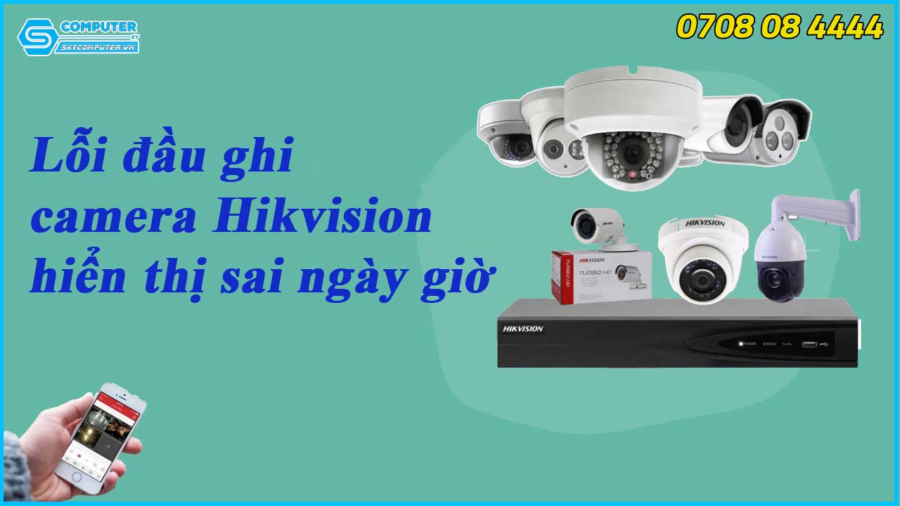 loi-dau-ghi-camera-hikvision-hien-thi-sai-ngay-gio-1
