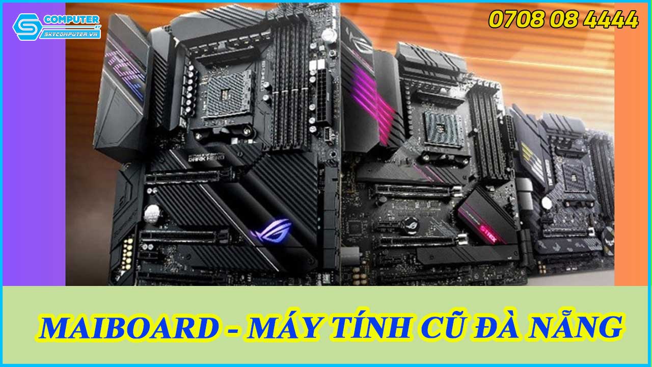 mua-mainboard-cu-nen-kiem-tra-nhung-gi-2