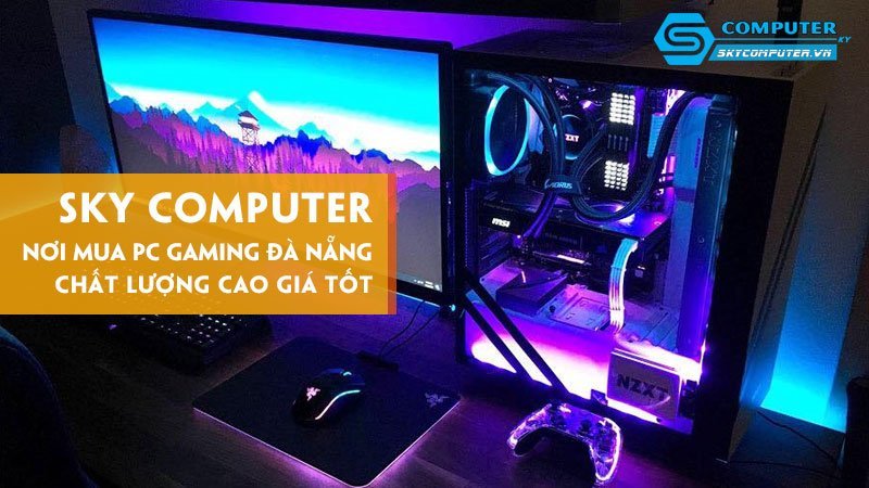 mua-pc-gaming-da-nang-chat-luong-cao-gia-tot-tai-sky-computer-skycomputer