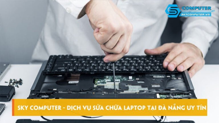 Sửa laptop Đà Nẵng giá rẻ, uy tín & chuyên nghiệp - Sky Computer