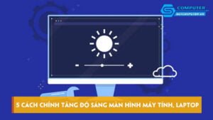 5-cach-chinh-tang-do-sang-man-hinh-may-tinh-laptop-don-gian-skycomputer