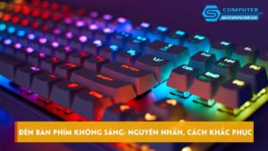 den-ban-phim-khong-sang-nguyen-nhan-va-cach-khac-phuc-hieu-qua-skycomputer