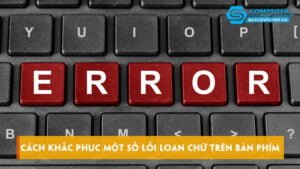 cach-khac-phuc-mot-so-loi-loan-chu-tren-ban-phim-don-gian-skycomputer