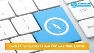 huong-dan-cach-tai-va-cai-dat-la-ban-cho-may-tinh-laptop-skycomputer