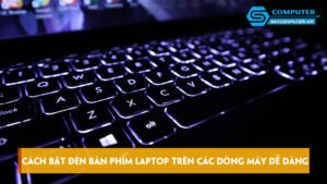 Cach-bat-den-ban-phim-laptop-tren-cac-dong-may-de-dang-nhat-skycomputer