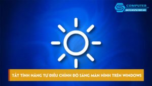 Cach-tat-tinh-nang-tu-dieu-chinh-do-sang-man-hinh-tren-windows-skycomputer