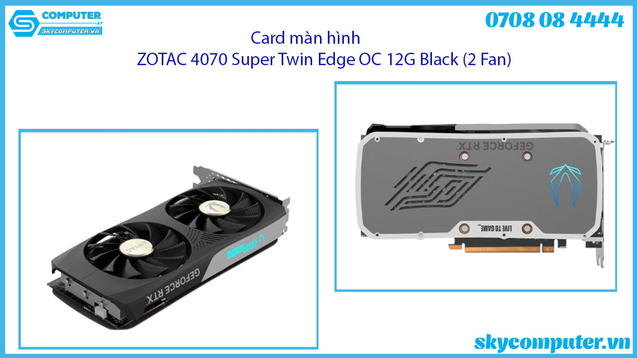 card-man-hinh-zotac-4070-super-twin-edge-oc-12g-black-2-fan