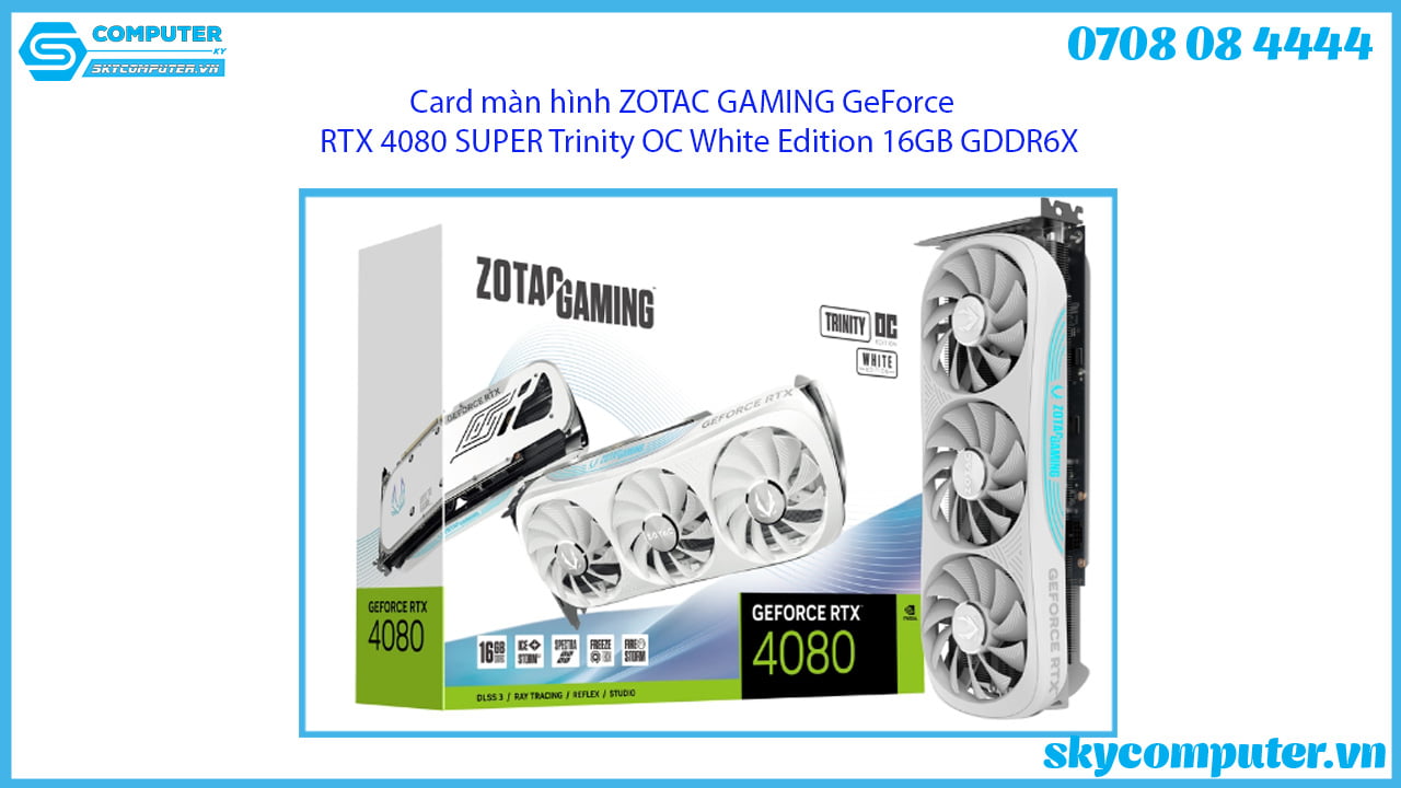 card-man-hinh-zotac-gaming-geforce-rtx-4080-super-trinity-oc-white-edition-16gb-gddr6x