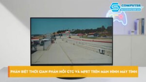 Phan-biet-thoi-gian-phan-hoi-gtg-va-mprt-tren-man-hinh-may-tinh-skycomputer