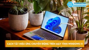Top-3-cach-tat-hieu-ung-chuyen-dong-tren-may-tinh-windows-11-skycomputer