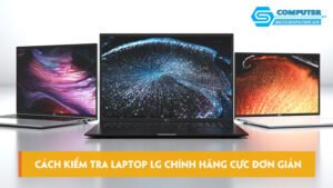 Cach-kiem-tra-laptop-lg-chinh-hang-cuc-don-gian-nhanh-chong-skycomputer