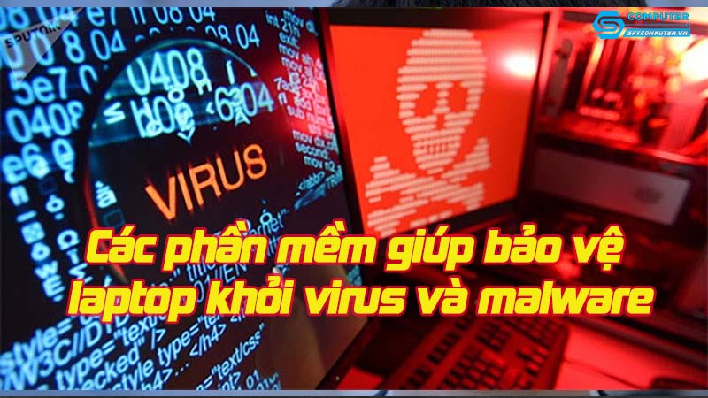 Cac-phan-mem-giup-bao-ve-laptop-khoi-virus-va-malware