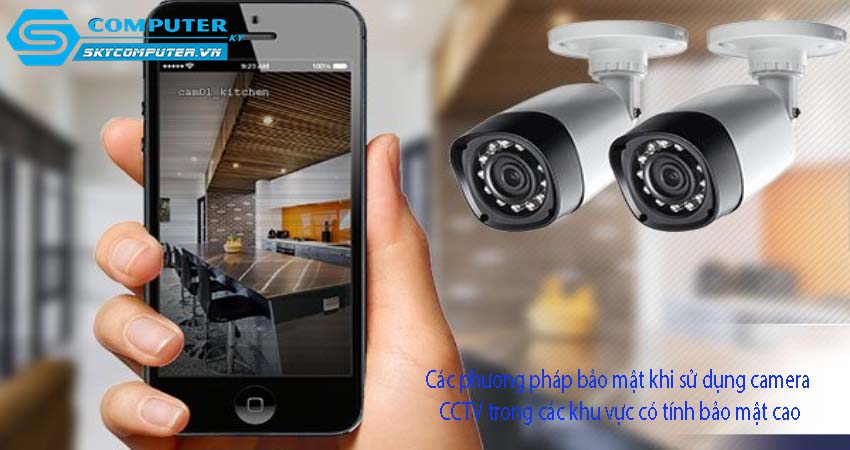 Cac-phuong-phap-bao-mat-khi-su-dung-camera-cctv-trong-cac-khu-vuc-co-tinh-bao-mat-cao-0