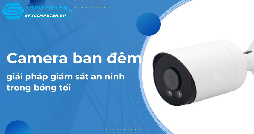 Cac-tinh-nang-noi-bat-cua-camera-cctv-ho-tro-dem-1