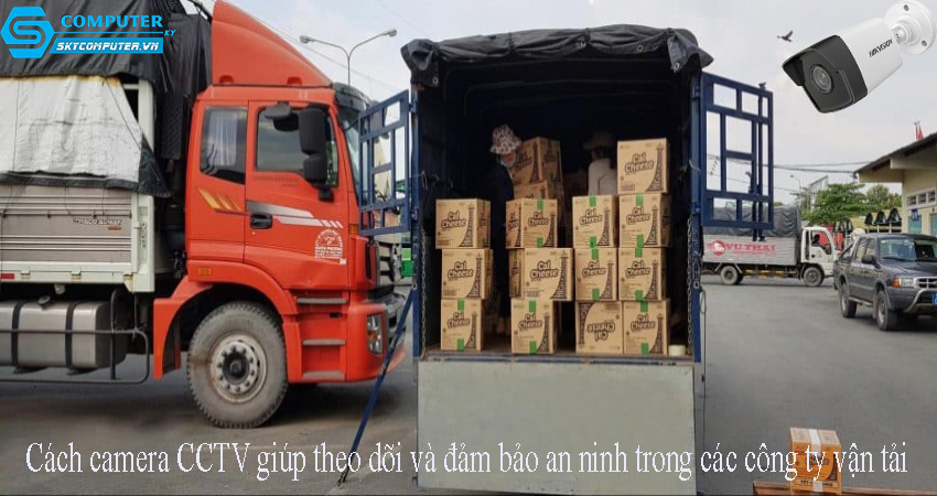 Cach-camera-cctv-giup-theo-doi-va-dam-bao-an-ninh-trong-cac-cong-ty-van-tai-0