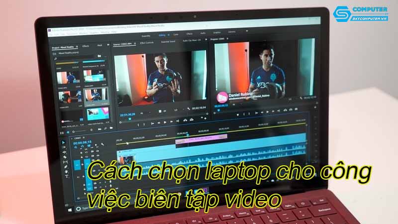 Cach-chon-laptop-cho-cong-viec-bien-tap-video