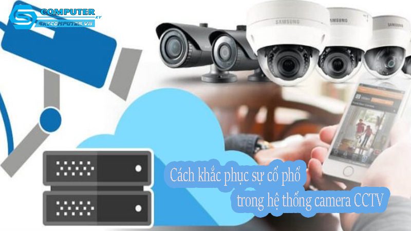 Cach-khac-phuc-su-co-pho-bien-trong-he-thong-camera-cctv-0