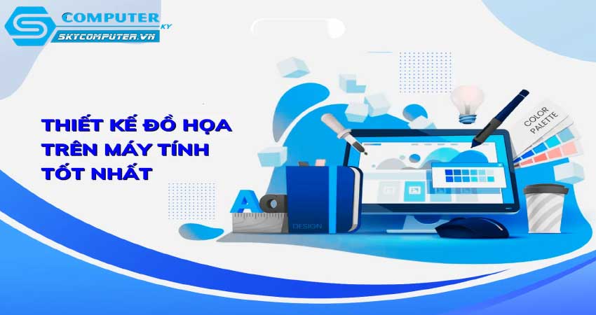 Cach-lap-dat-cac-phan-mem-do-hoa-tren-may-tinh-de-ban-hieu-qua