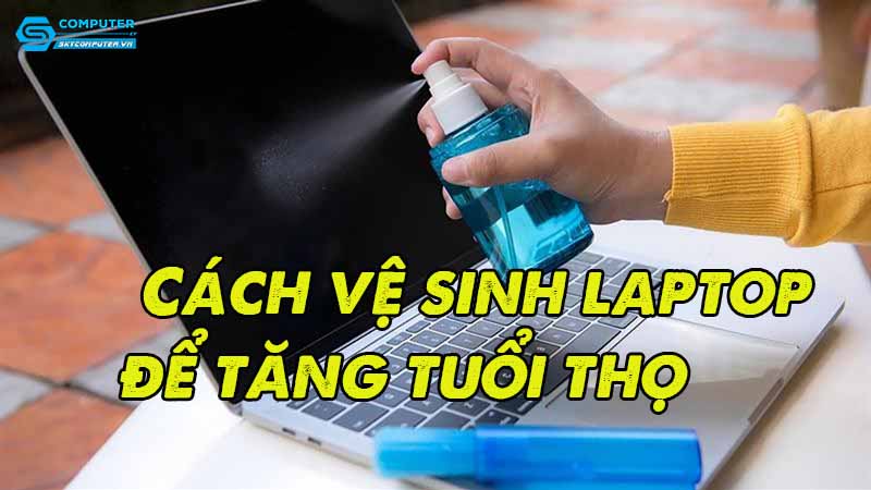 Cach-ve-sinh-laptop-de-tang-tuoi-tho-1