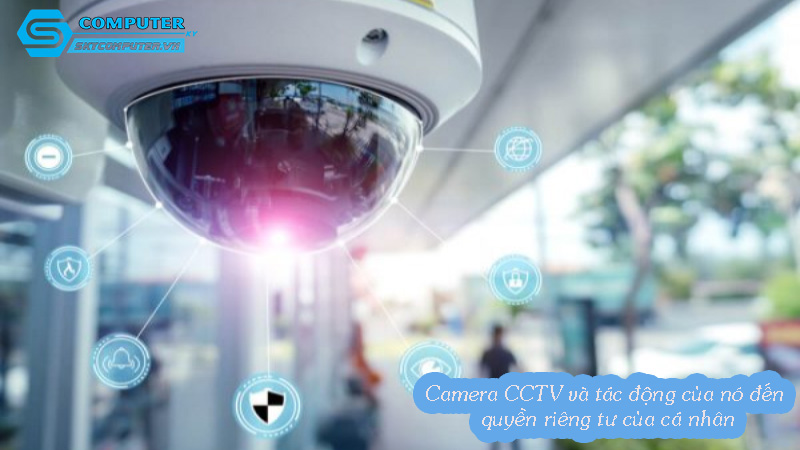 Camera-cctv-va-tac-dong-cua-no-den-quyen-rieng-tu-cua-ca-nhan-0