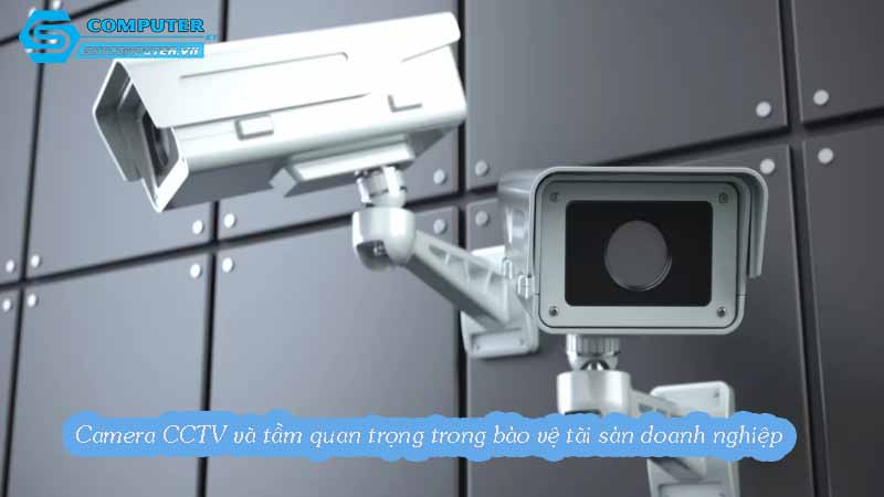Camera-cctv-va-tam-quan-trong-trong-bao-ve-tai-san-doanh-nghiep-0