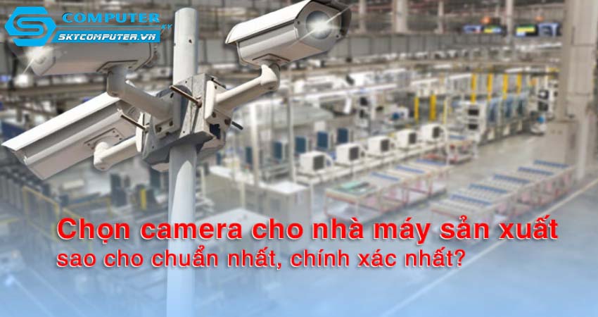 Camera-cctv-va-vai-tro-cua-no-trong-viec-bao-ve-an-ninh-tai-cac-nha-may-san-xuat-0