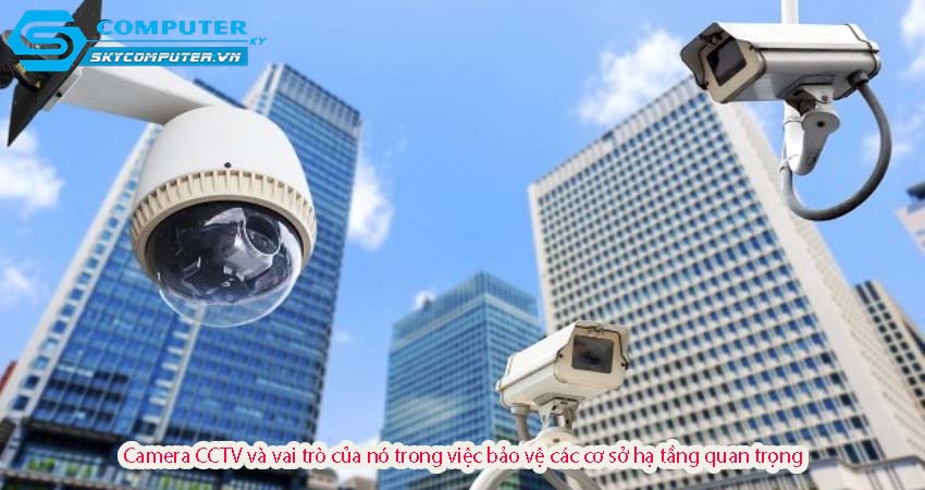 Camera-cctv-va-vai-tro-cua-no-trong-viec-bao-ve-cac-co-so-ha-tang-quan-trong-1