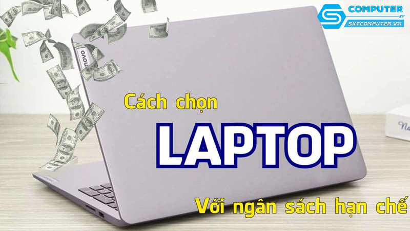 Chon-laptop-cho-cong-viec-voi-ngan-sach-han-che_2
