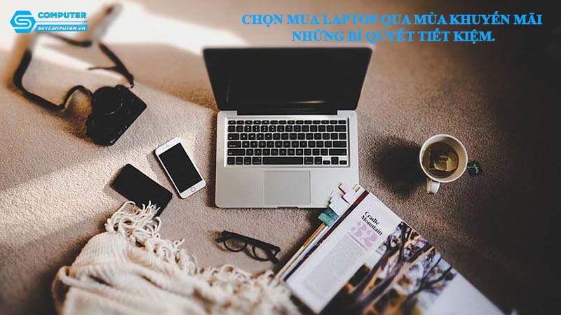 Chon-mua-laptop-qua-mua-khuyen-mai-nhung-bi-quyet-tiet-kiem-1