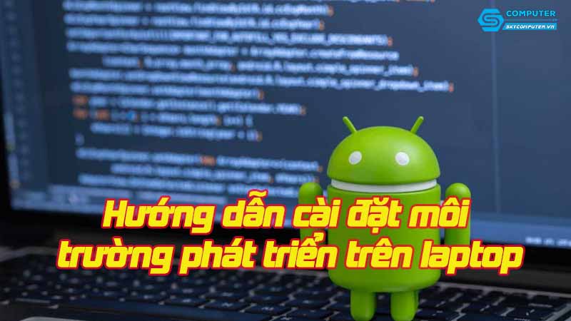 Huong-dan-cai-dat-moi-truong-phat-trien-tren-laptop