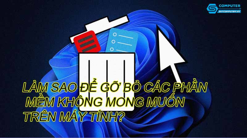 Lam-sao-de-go-bo-cac-phan-mem-khong-mong-muon-tren-may-tinh