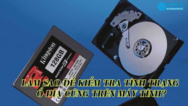 Lam-sao-de-kiem-tra-tinh-trang-o-dia-cung-tren-may-tinh