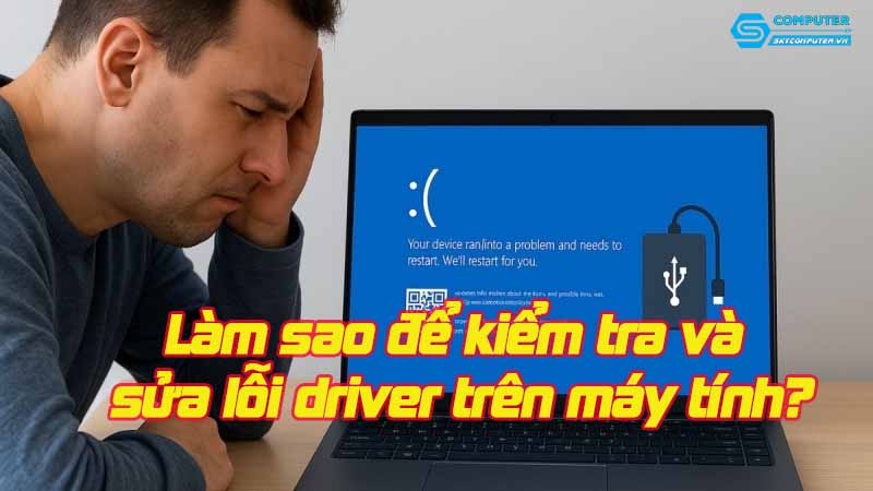 Lam-sao-de-kiem-tra-va-sua-loi-driver-tren-may-tinh-1