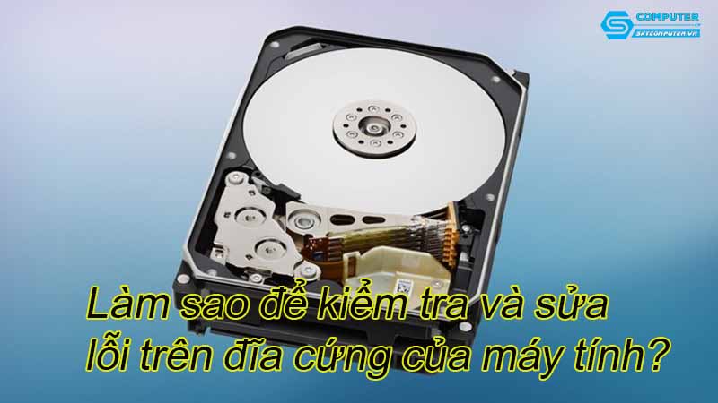 Lam-sao-de-kiem-tra-va-sua-loi-tren-dia-cung-cua-may-tinh