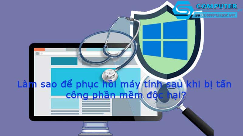 Lam-sao-de-phuc-hoi-may-tinh-sau-khi-bi-tan-cong-phan-mem-doc-hai