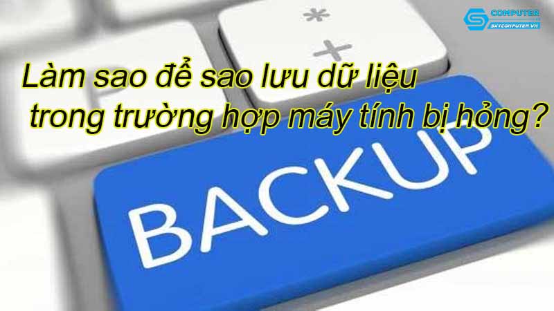 Lam-sao-de-sao-luu-du-lieu-trong-truong-hop-may-tinh-bi-hong-1