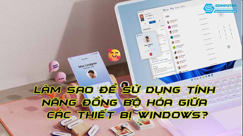 Lam-sao-de-su-dung-tinh-nang-dong-bo-hoa-giua-cac-thiet-bi-windows