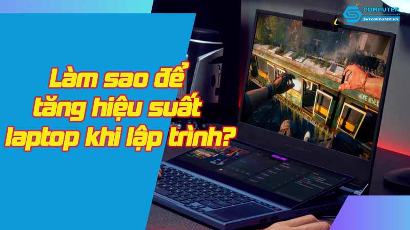 Lam-sao-de-tang-hieu-suat-laptop-khi-lap-trinh