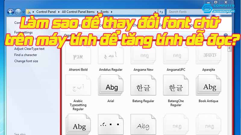 Lam-sao-de-thay-doi-font-chu-tren-may-tinh-de-tang-tinh-de-doc