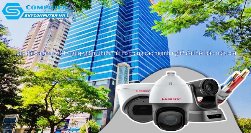 Lap-dat-camera-cctv-giup-giam-thieu-rui-ro-trong-cac-nganh-nghe-doi-hoi-bao-mat-cao-0