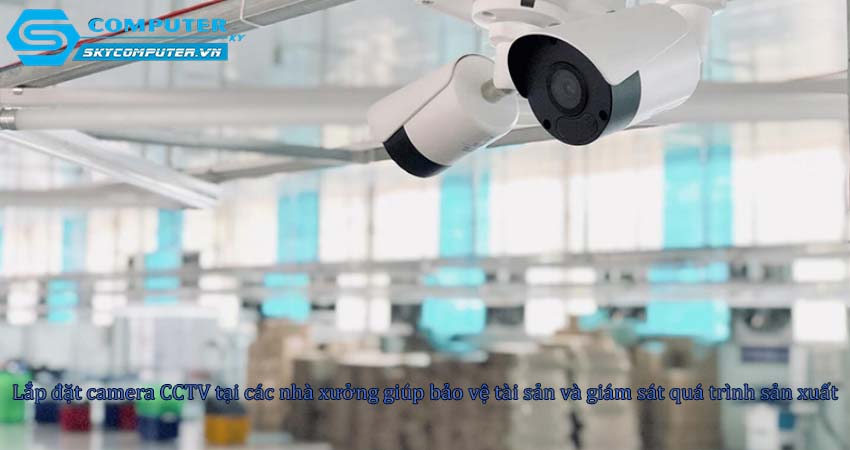 Lap-dat-camera-cctv-tai-cac-nha-xuong-giup-bao-ve-tai-san-va-giam-sat-qua-trinh-san-xuat-0