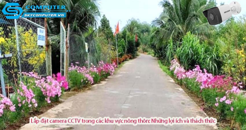 Lap-dat-camera-cctv-trong-cac-khu-vuc-nong-thon-nhung-loi-ich-va-thach-thuc-0
